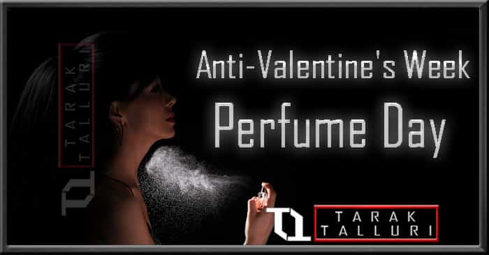 Anti Valentine’s Week – Perfume Day